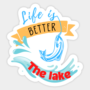 Life Is Better At Lake - Gift For Fishing Lovers, Fisherman Sticker